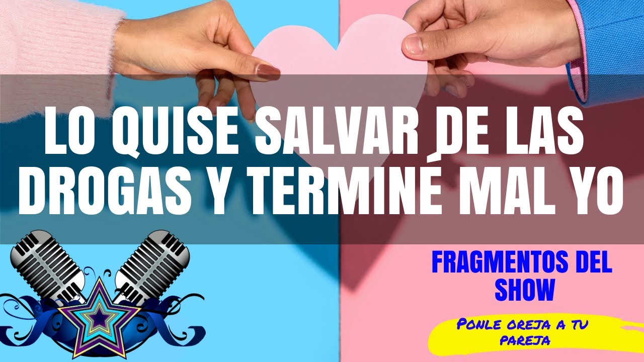 Lo quise salvar de las drogas y terminé mal yo
