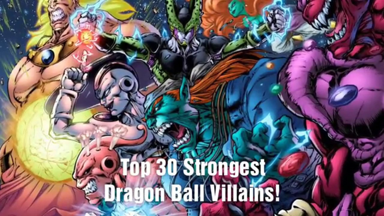 Top 30 Strongest Dragon Ball Villains!