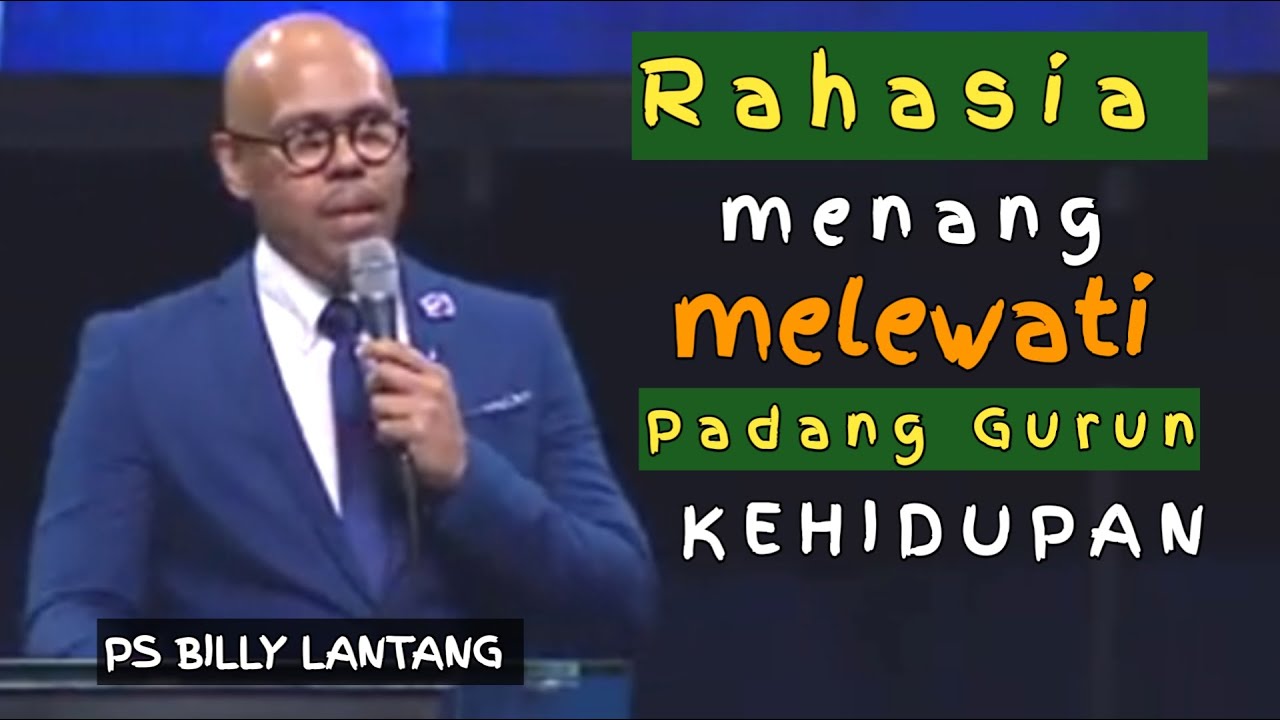 RAHASIA MENANG MELEWATI PADANG GURUN KEHIDUPAN #khotbahkristen  #psbillylantang #motivasikristen
