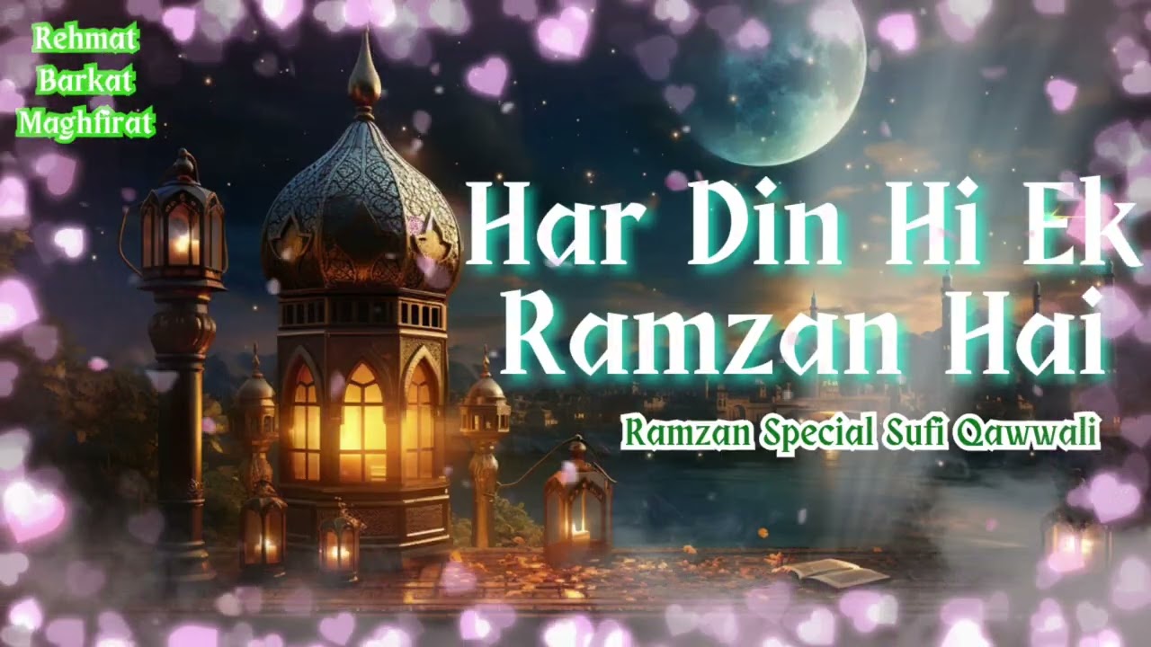 Har Din Hi Ek Ramzan Hai | Ramzan Special Sufi Qawwali | Rehmat Barkat Maghfirat | AI Song