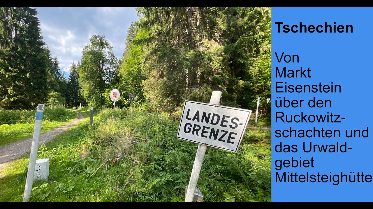 Tschechien - Von Markt Eisenstein über den Ruckowitzschachten und das Urwaldgebiet Mittelsteighütte