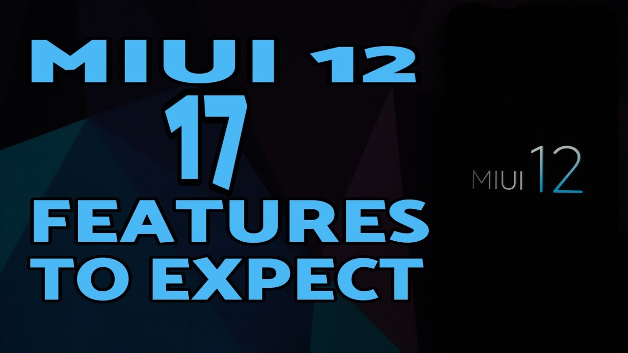 MIUI 12 | Features to Expect | 17 MIUI 12 Features to Expect