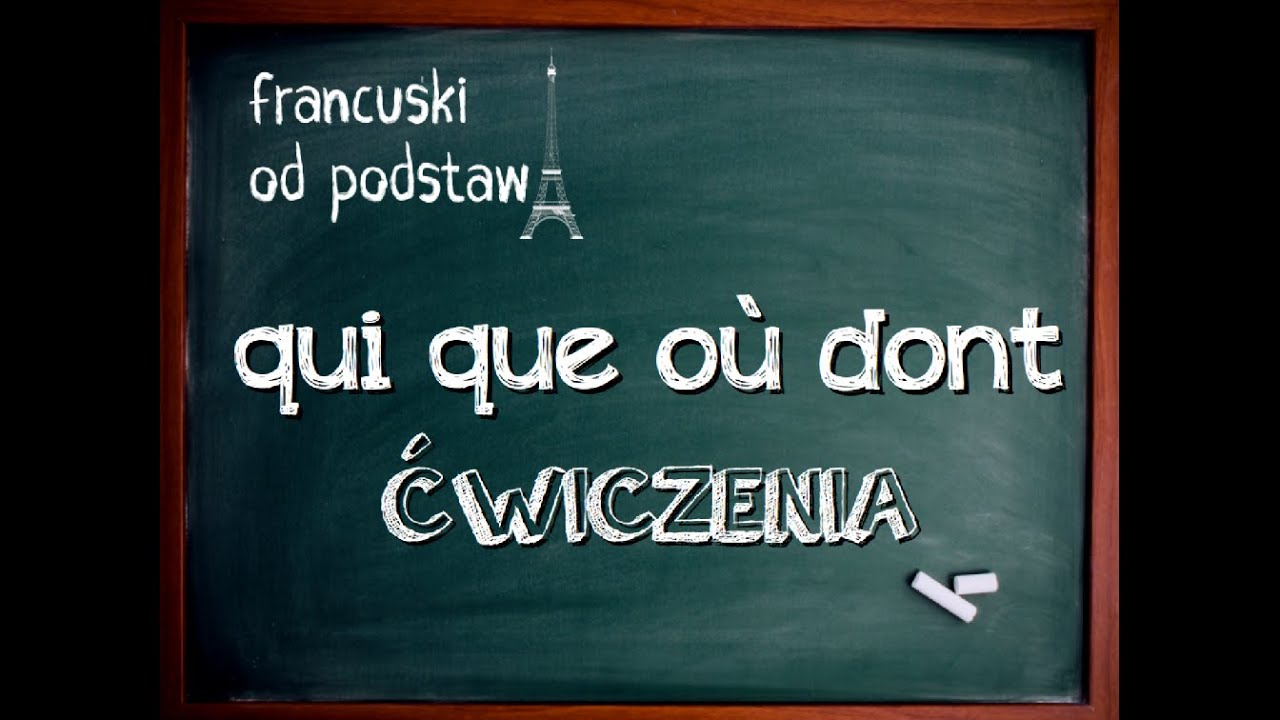 francuski - QUI QUE Où DONT - ćwiczenia