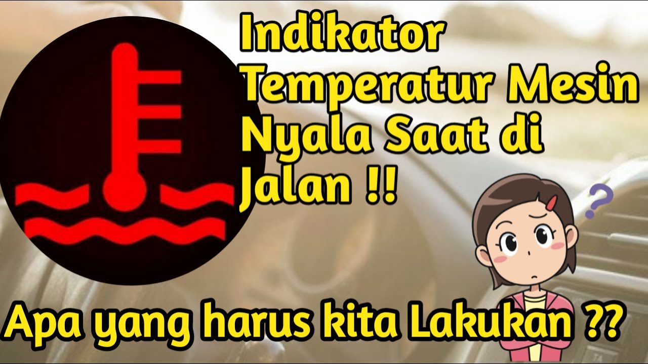 Lampu Indikator Temperatur Mesin Vios, Yaris, Avanza, Xenia, Nyala di Jalan Bagaimana Solusinya
