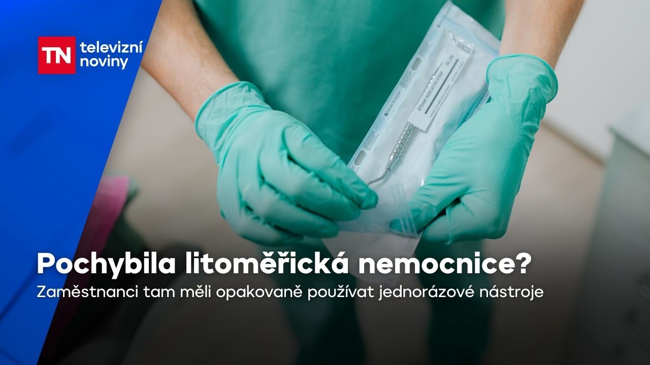 Nemocnice měla opakovaně používat jednorázové nástroje. Co na to ministr? | Televizní noviny
