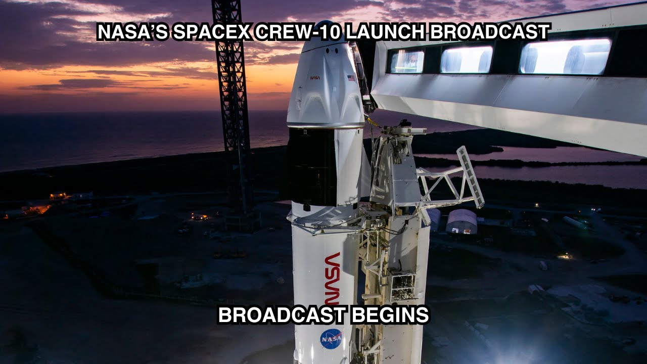 NASA&rsquo;s SpaceX Crew-10 Mission: Broadcast Begins - First Attempt