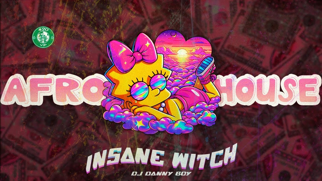 INSANE WITCH 🔥💃 (AFROHOUSE) ✘ Dj Danny Boy 