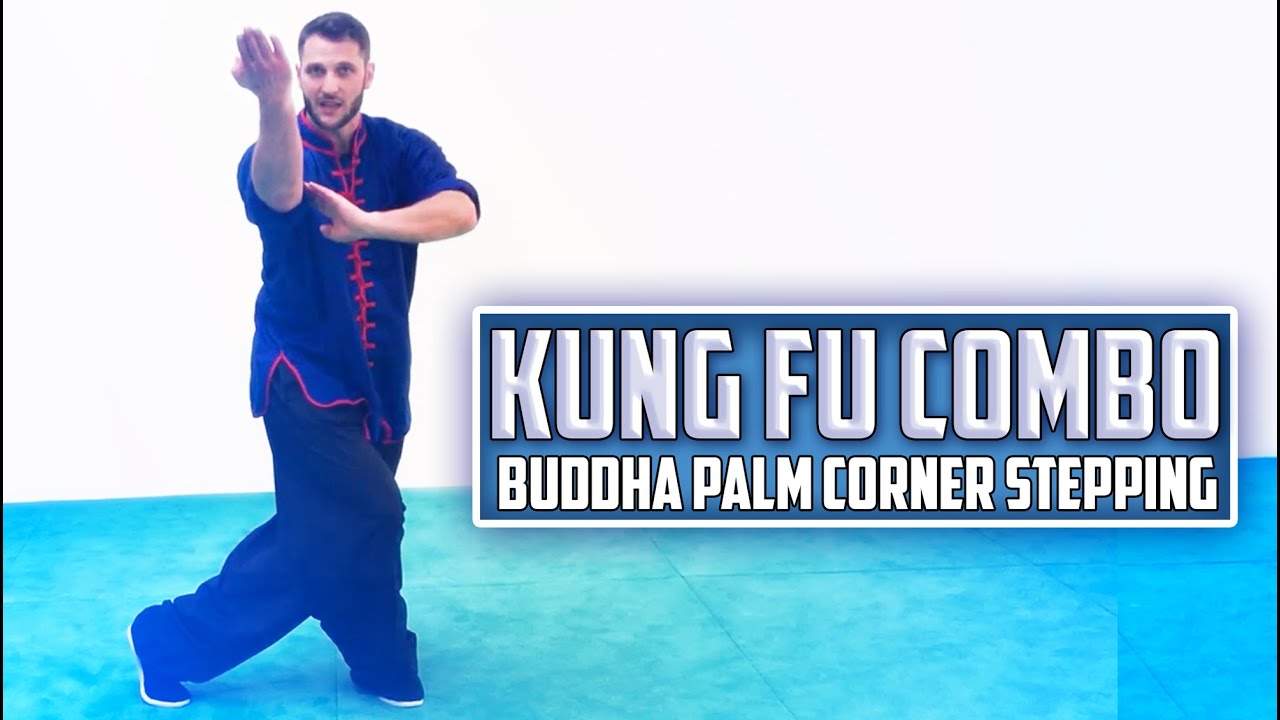 Kung Fu Combo - Buddha Palm Corner Stepping