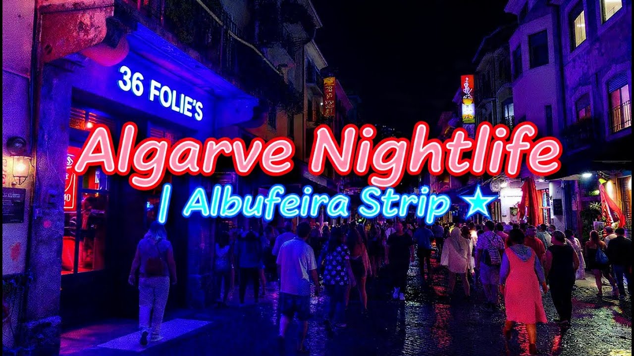 Algarve Nightlife 🇵🇹  Exploring Albufeira Strip’s Best Bars & Clubs