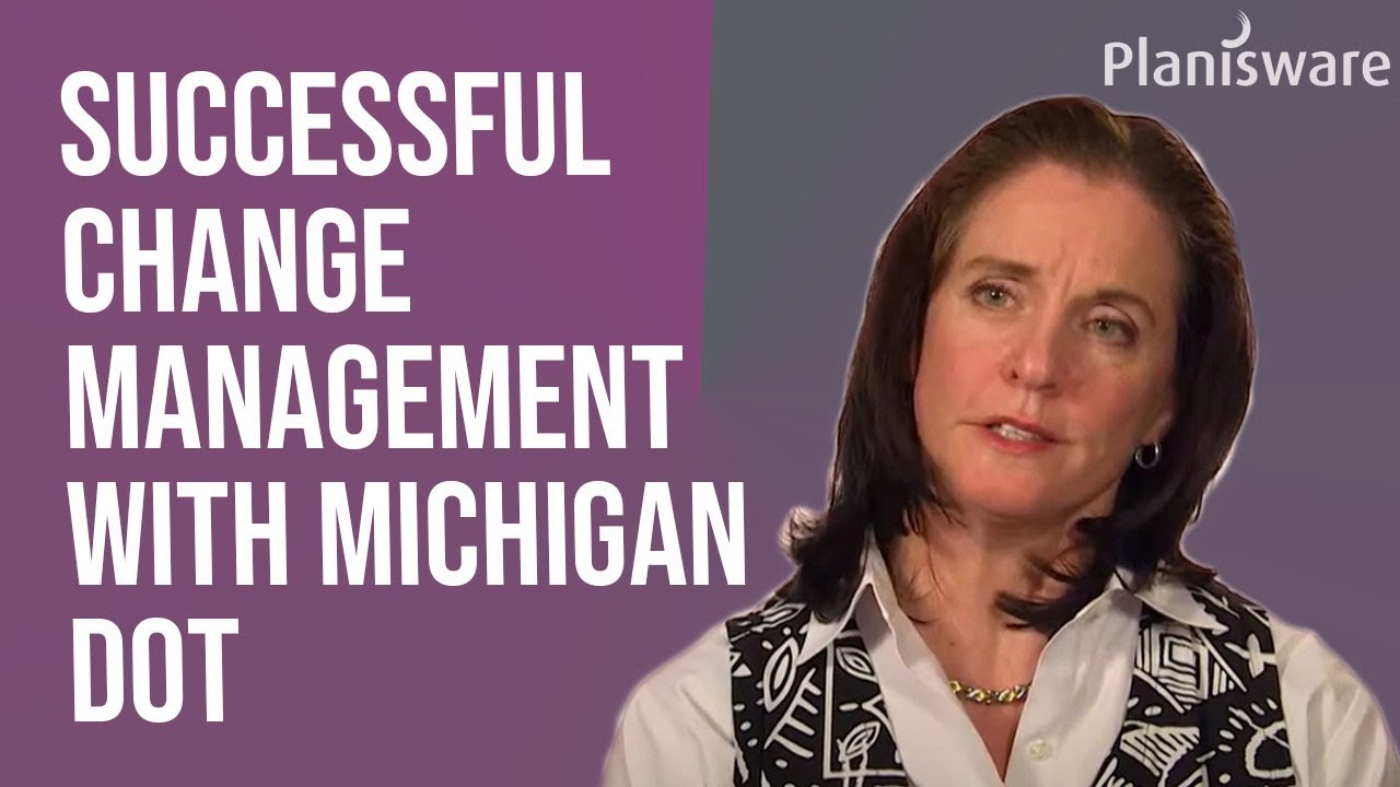 Successful change management for the Michigan DOT implementation