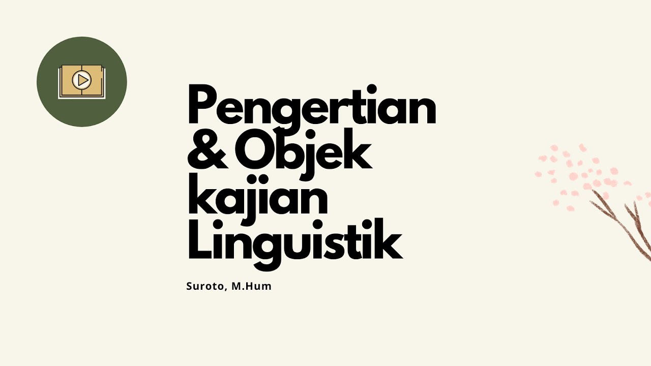 Pengertian Linguistik & Objek Kajian Linguistik