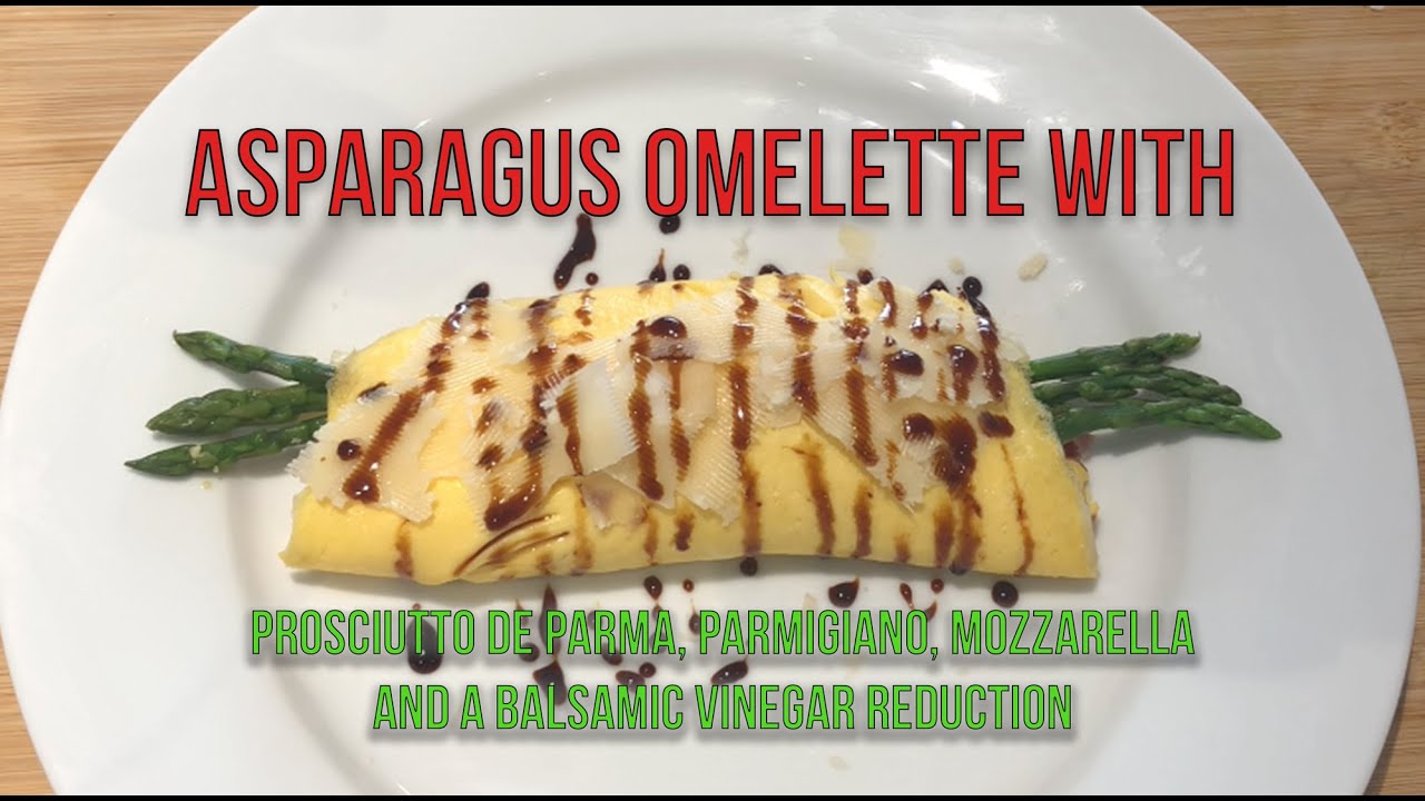 Asparagus Omelette with Prosciutto, Parmigiano, Mozzarella and a Balsamic Reduction - G.S. Argenti