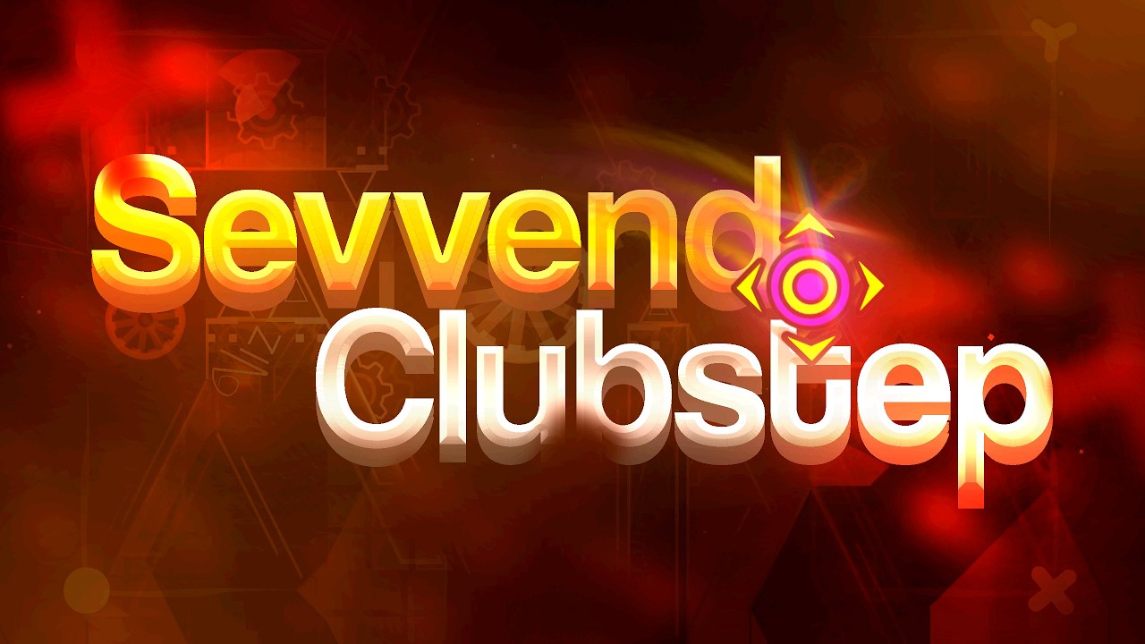 [First MX Victor] Sevvend Clubstep 100% by CherryTeam (Extreme Demon)