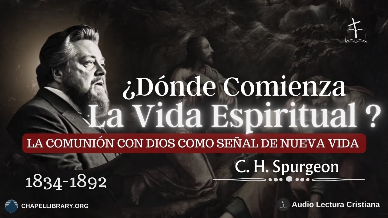 La Comunión con Dios es la Primer Señal de la Vida Espiritual por Charles Spurgeon