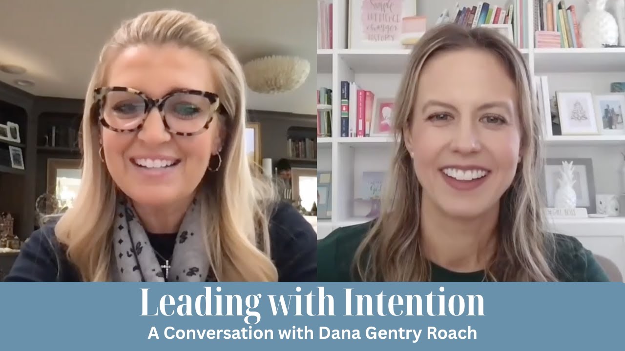 Intentional Leadership with Dana Gentry Roach | Building a Faith-First Life & Business