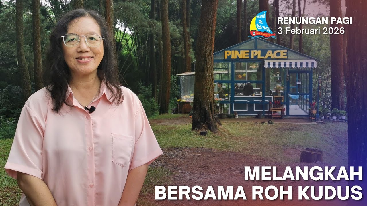 MELANGKAH BERSAMA ROH KUDUS, Renungan Pagi 3 Februari 2026