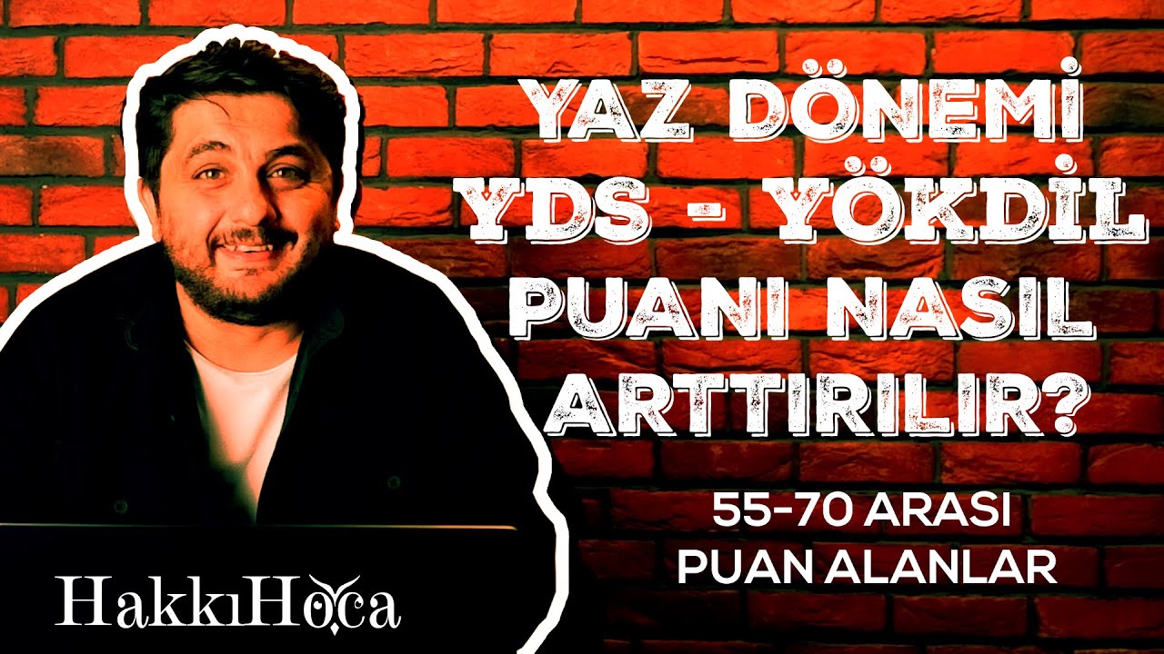 YDS - YÖKDİL’ den  55-70 arasında puan aldım YAZ DÖNEMİNDE PUANIMI NASIL ARTIRABİLİRİM ?