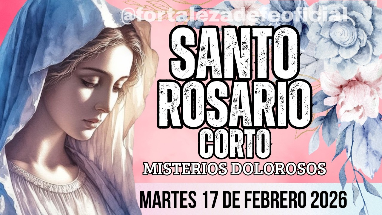 Santo Rosario Corto de hoy MARTES 17 DE FEBRERO 🙏🙌🌹Misterios DOLOROSOS 💕💖 Rosario a la Virgen María