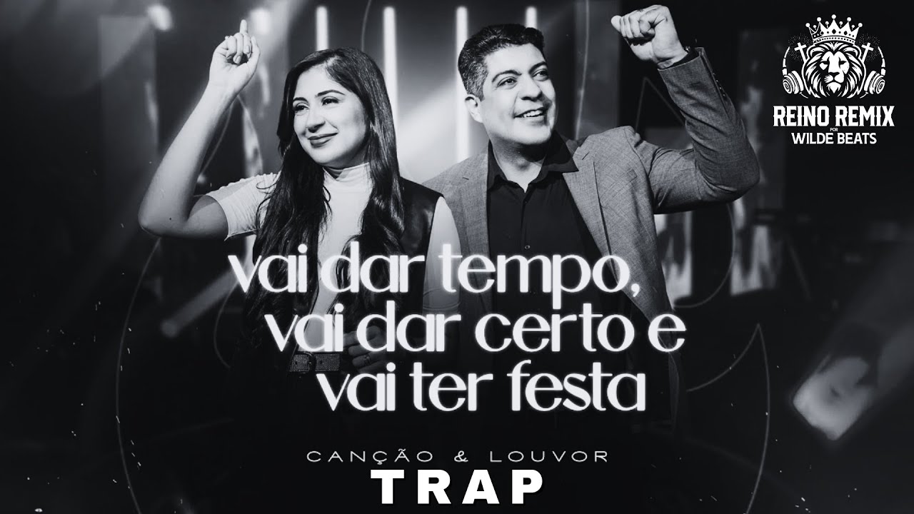 VAI DA TEMPO, VAI DA CERTO, VAI TER FESTA - CANÇÃO E LOUVOR [TRAP GOSPEL]  WILDE BEATS 👑 REINO REMIX