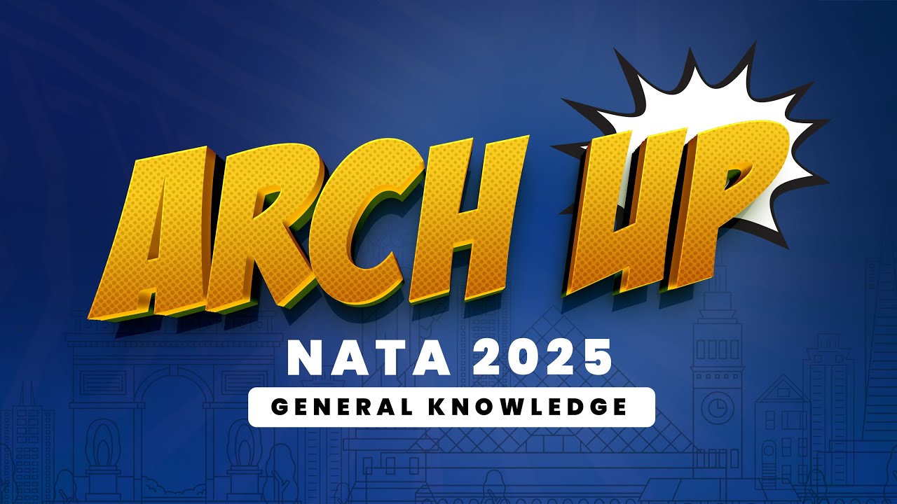 NATA 2025 | GENERAL KNOWLEDGE | FREE LIVE CLASS | #nata2025 #entranceexam #architecture #barch