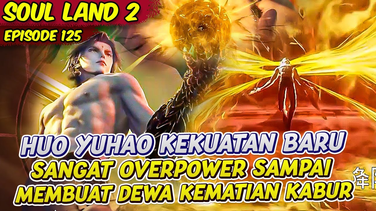 GABUNGAN HUO YUHAO DAN KAISAR DI TIAN SANGAT OVERPOWER | SOUL LAND 2 | EPS 125
