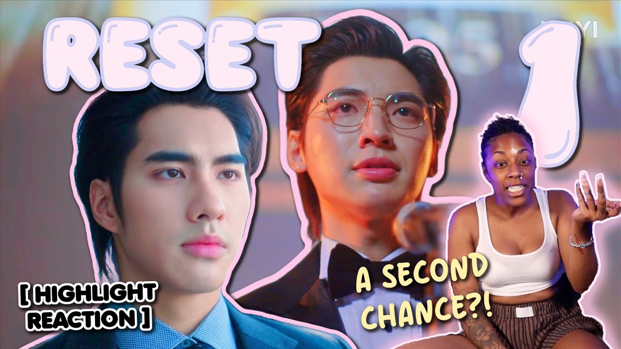 RESET THE SERIES ✿ EP 1 [ HIGHLIGHT REACTION ]