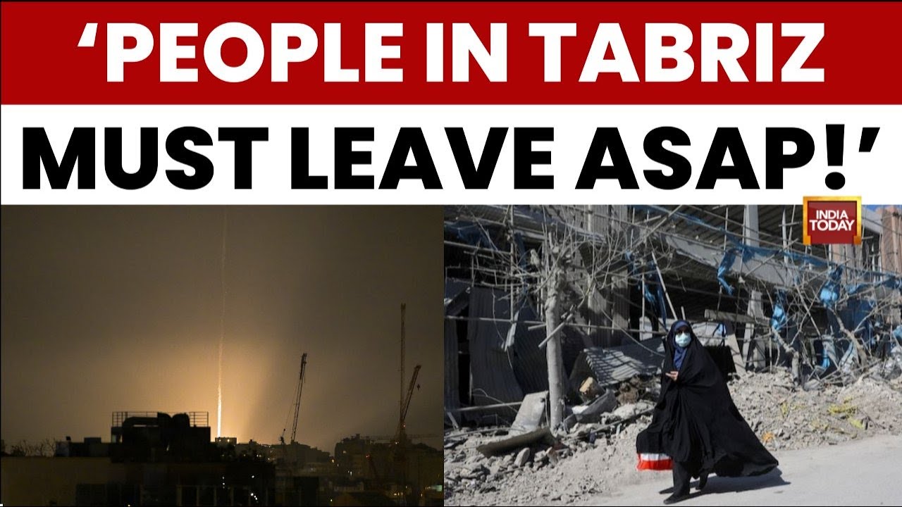 Iran Israel War: Evacuation Warning For Tabriz Residents, Military Ops Underway | War Update