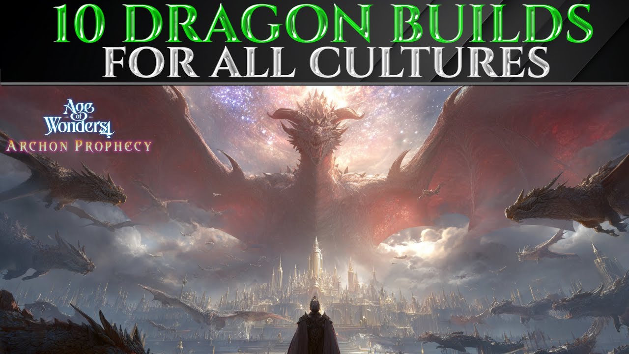 10 сборок драконов для всех культур — руководство Age Of Wonders 4
