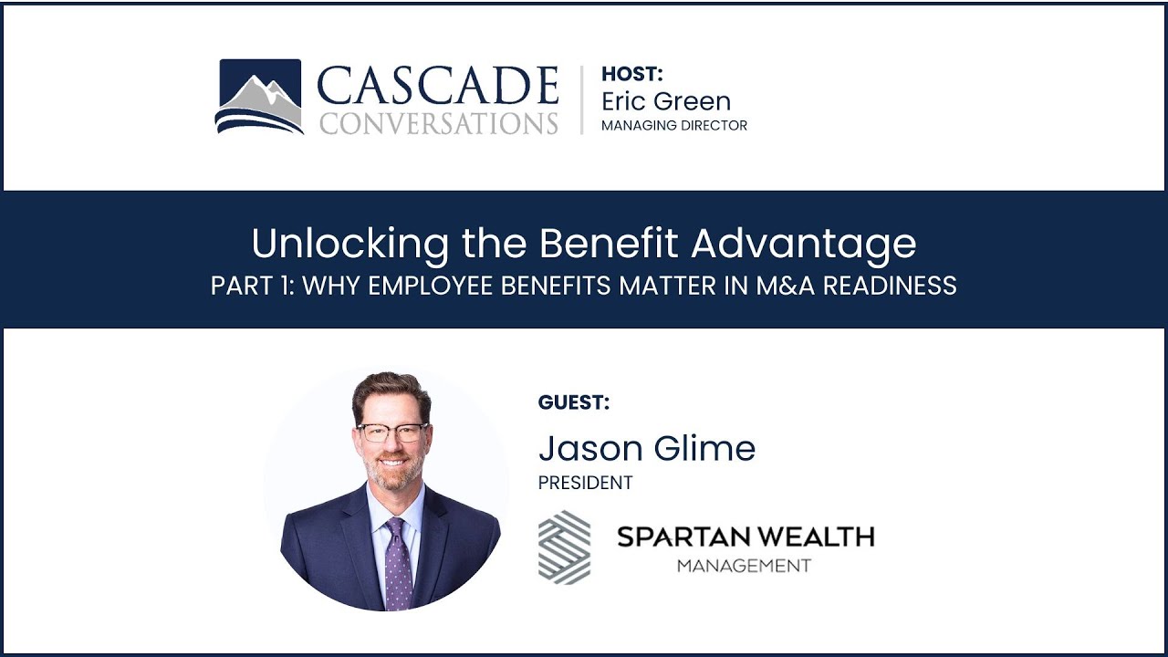 Unlocking the Benefit Advantage Part 1: Why Employee Benefits Matter in M&A Readiness