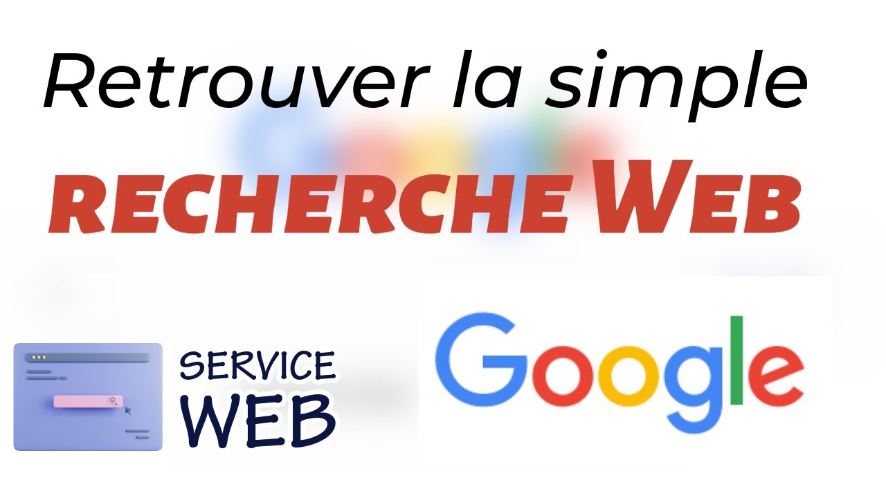 Retrouver la simple recherche Web avec Google