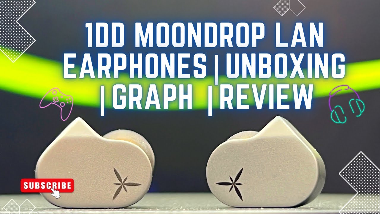 Moondrop Lan Single DD Earphones | Unboxing | Graph | Review