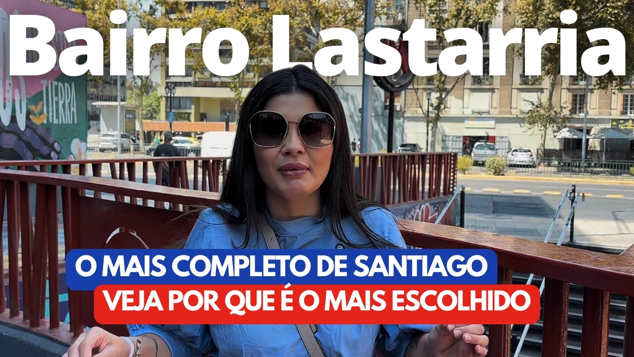 BAIRRO LASTARRIA o mais charmoso de SANTIAGO! Onde COMER, se HOSPEDAR e O QUE FAZER
