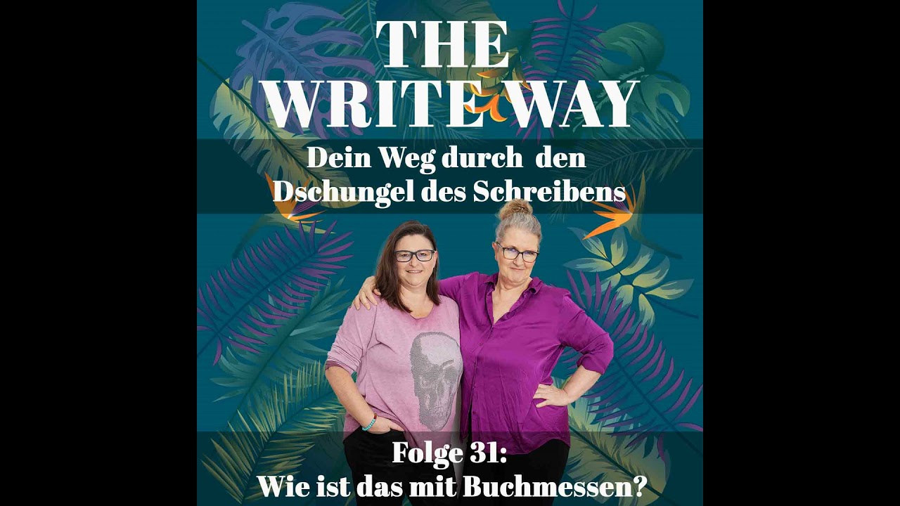 The Write Way Folge 31: Wie ist das mit Buchmessen?