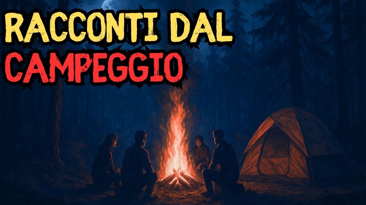 4 RACCONTI SOPRANNATURALI IN CAMPEGGIO – Storia dell’orrore