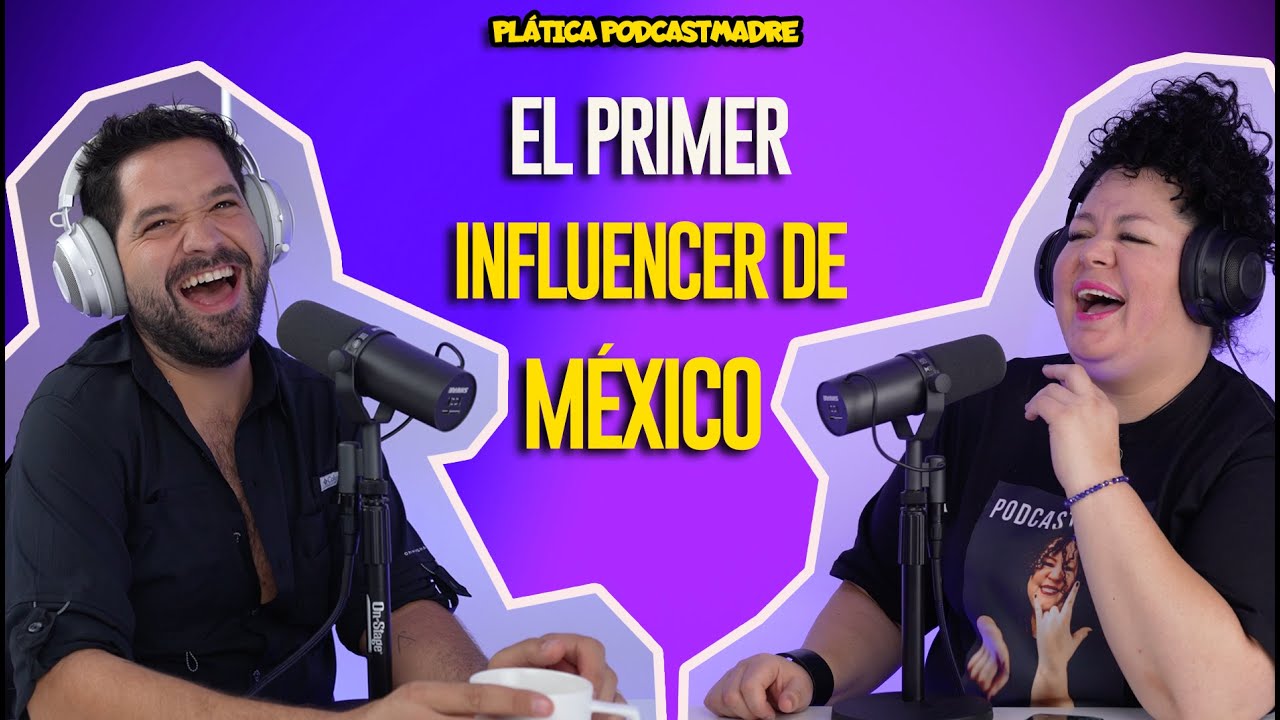 EL PRIMER INFLUENCER DE MÉXICO | GWABIR | Plática Podcastmadre #16