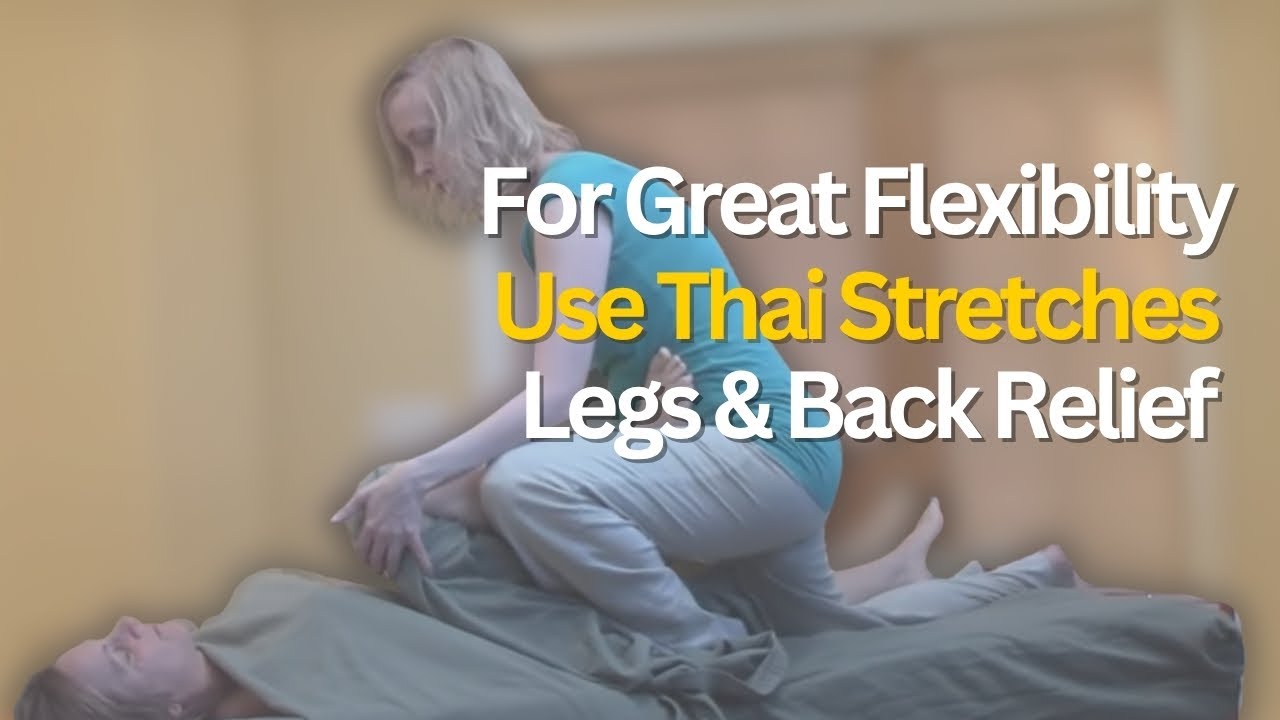 Unlock Deep Flexibility! Thai Massage Stretches for Legs & Lower Back (With Draping Tutorial)