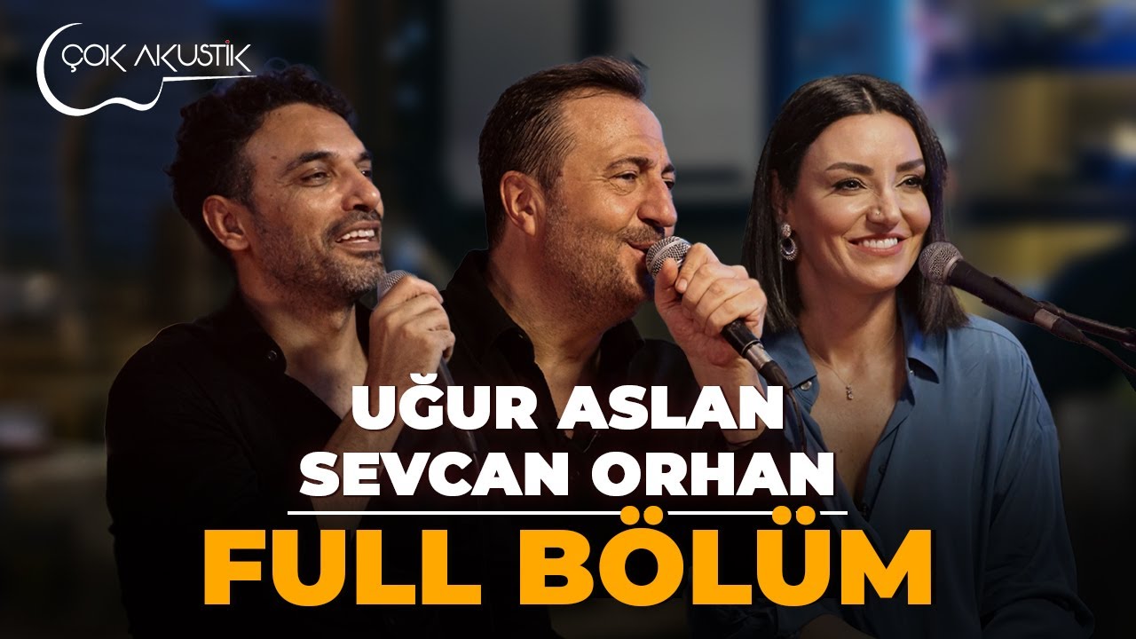 FULL BÖLÜM - UĞUR ASLAN VE SEVCAN ORHAN  𝐂̧𝗼𝐤 𝐀𝐤𝐮𝐬𝐭𝐢𝐤 🎵 #uğuraslan #sevcanorhan