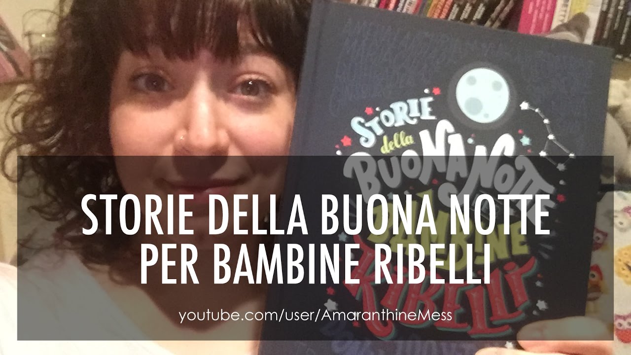 Storie della buonanotte per bambine ribelli - Elena Favilli & Francesca Cavallo