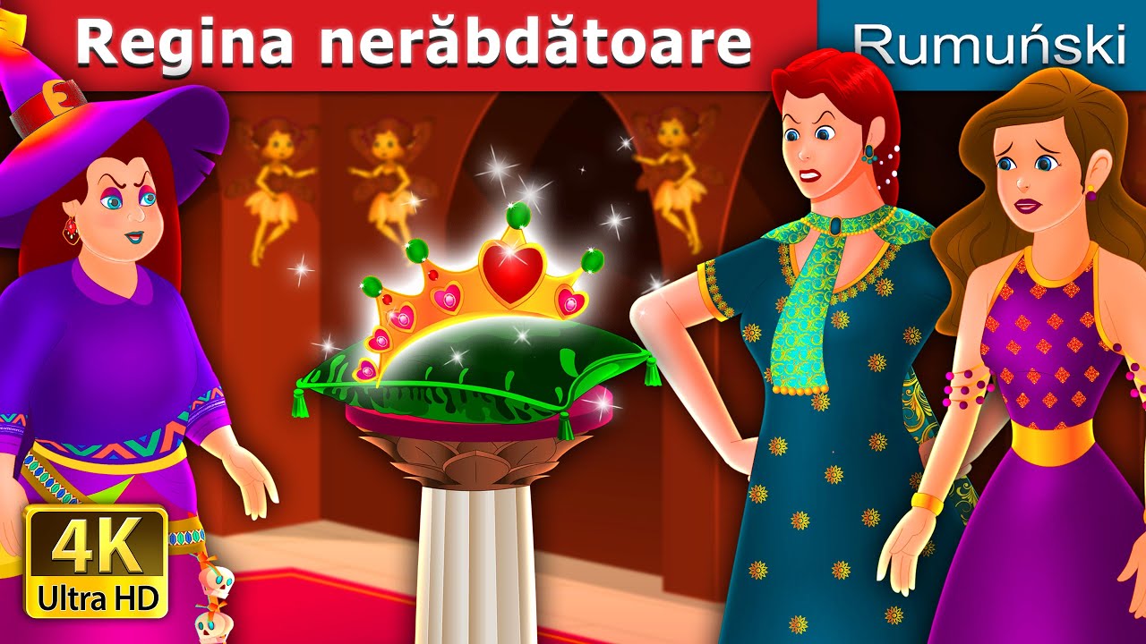 REGINA NERĂBDĂTOARE | The Impatient Queen Story | @RomanianFairyTales