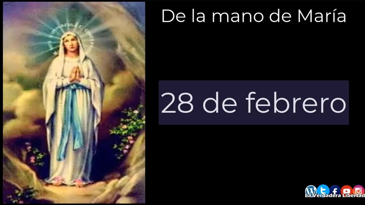 De la mano de María 28 de febrero (Nuestra Señora de Lourdes)