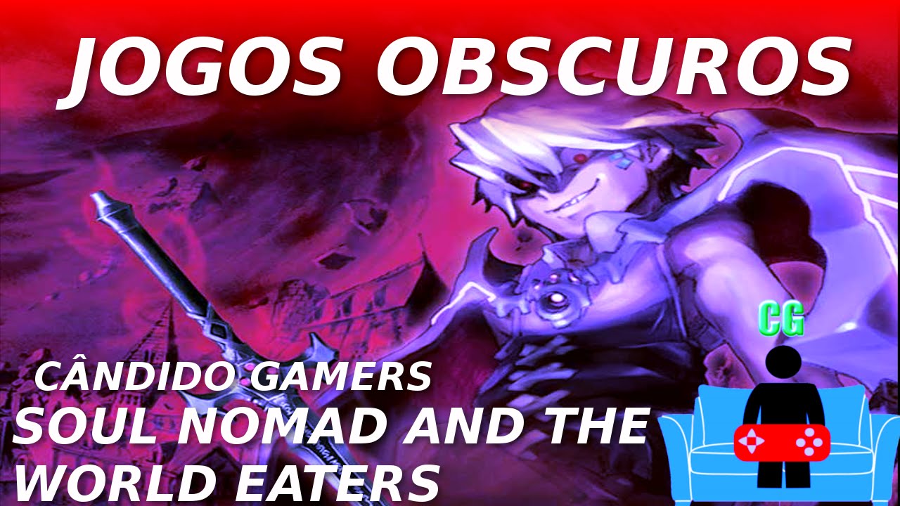 Jogos Obscuros - Soul Nomad and the World Eaters (PS2)