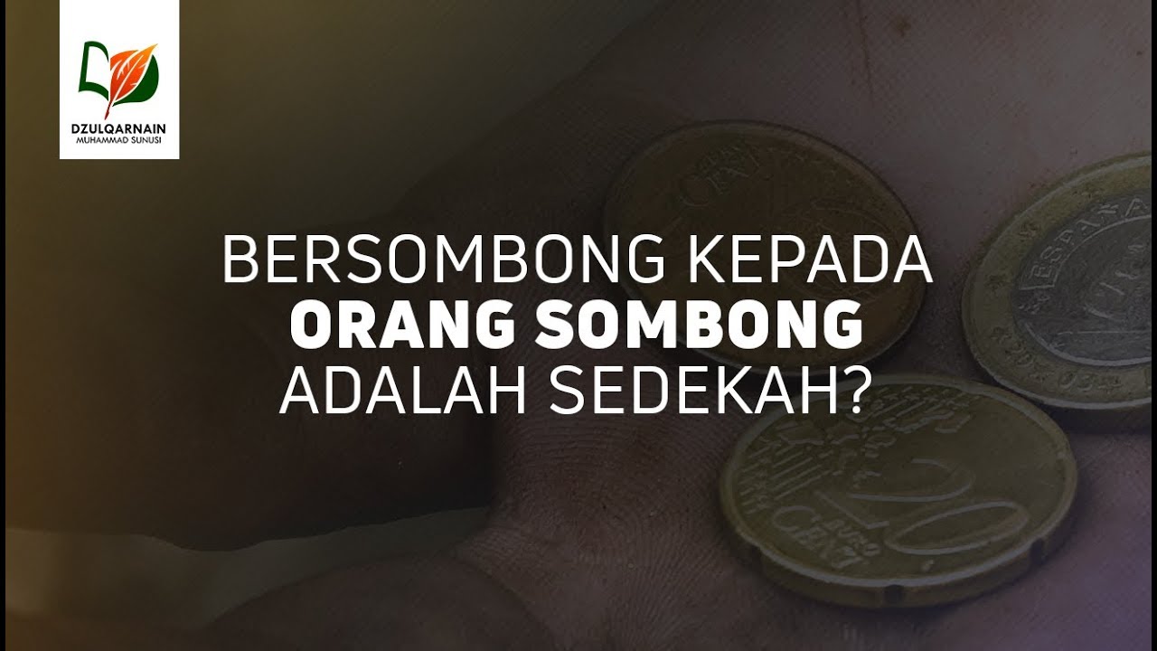 Benarkah Bersombong kepada Orang Sombong adalah Sedekah?