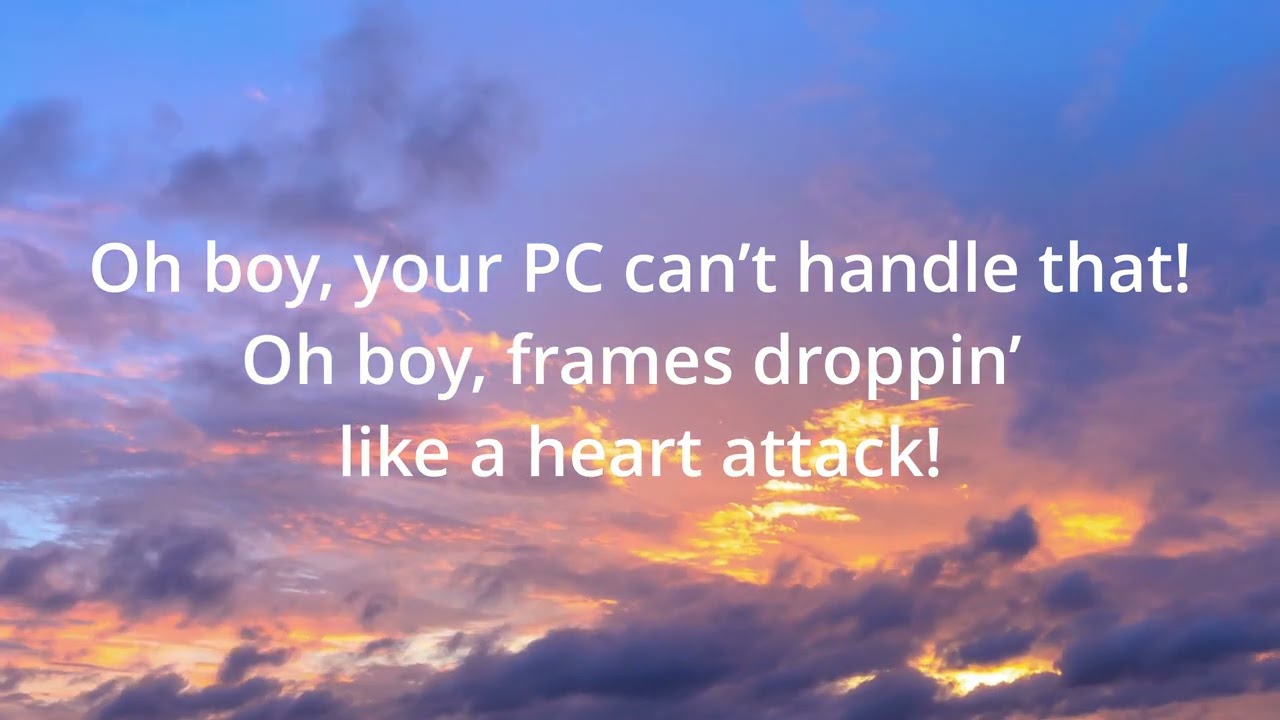 your pc’s crying... ( Lyrics )
