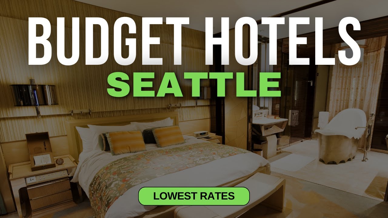 Best Budget Hotels in Seattle | Top 10 Hotels in Seattle