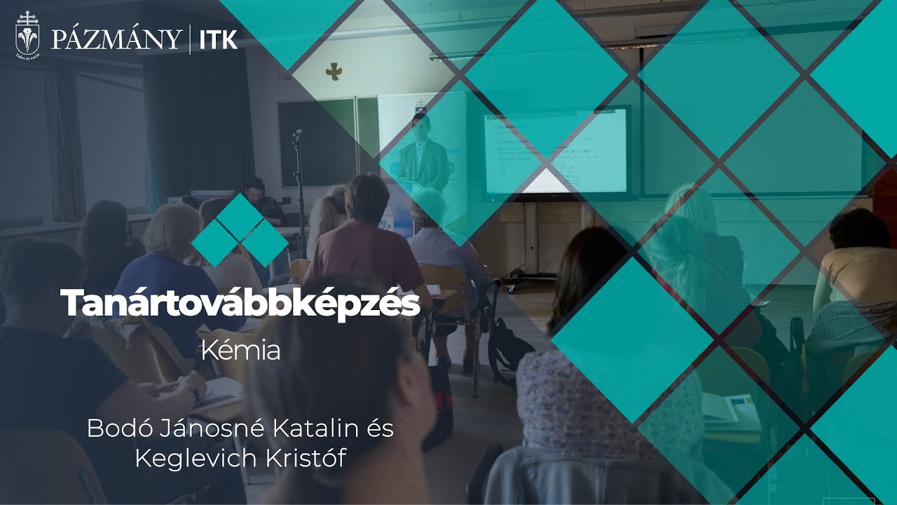 2025-04-09 Tanártovábbképzés - Kémia - Bodó Jánosné Katalin és Keglevich Kristóf