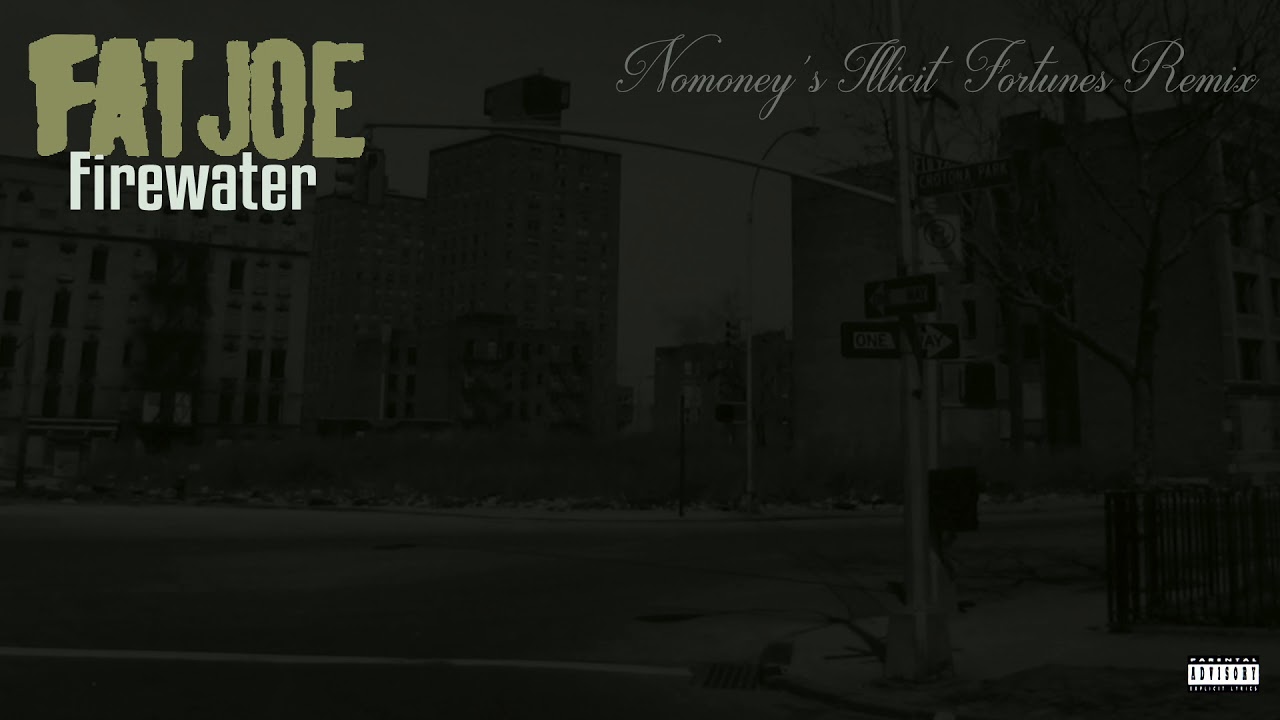Fat Joe - Firewater feat: Raekwon, Armageddon & Big Punisher (Nomoney's Illicit Fortunes Remix)