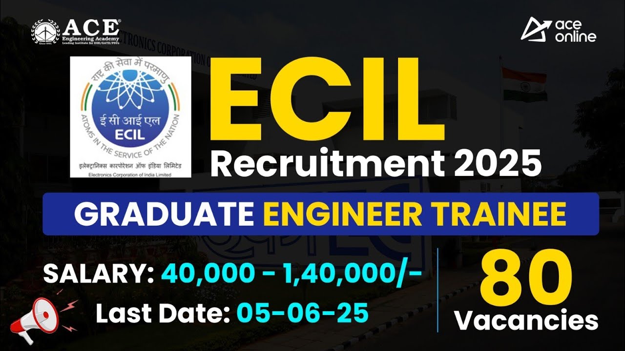 ECIL Recruitment 2025 | 80 Graduate Engineer Trainee Vacancies | Salary Up to ₹1.4 Lakh | ACE Online