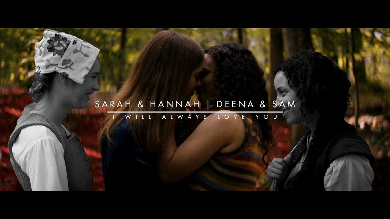 sarah & hannah (+deena & sam) | i will always love you