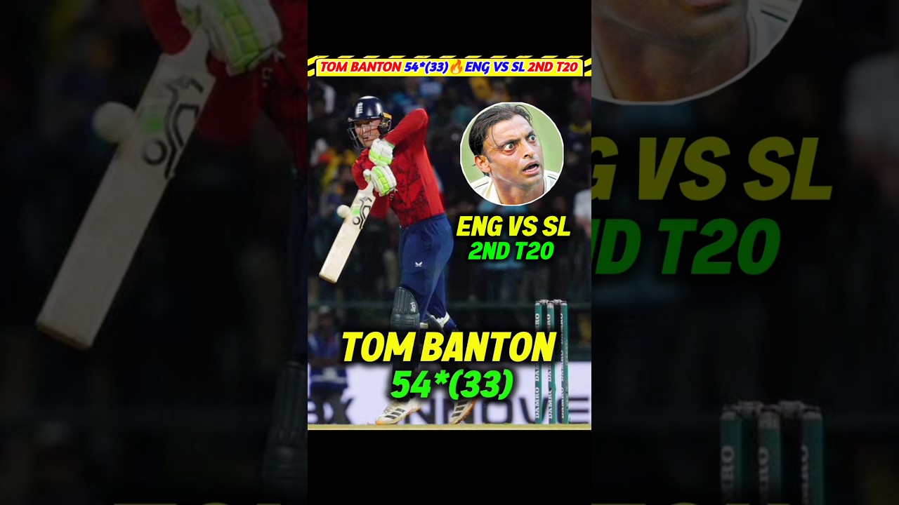 Tom Banton 54*(33)🔥Eng vs Sl 2nd T20