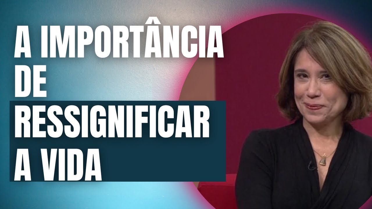 DRA. ANA BEATRIZ BARBOSA | A IMPORT&Acirc;NCIA DE RESSIGNIFICAR A VIDA.